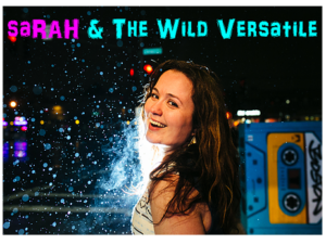 Sarah & The Wild Versatile