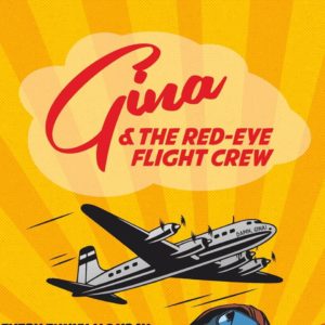 Gina & The Red Eye Flight Crew